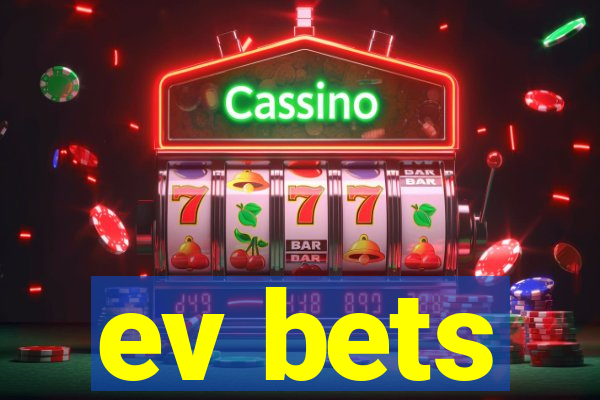 ev bets